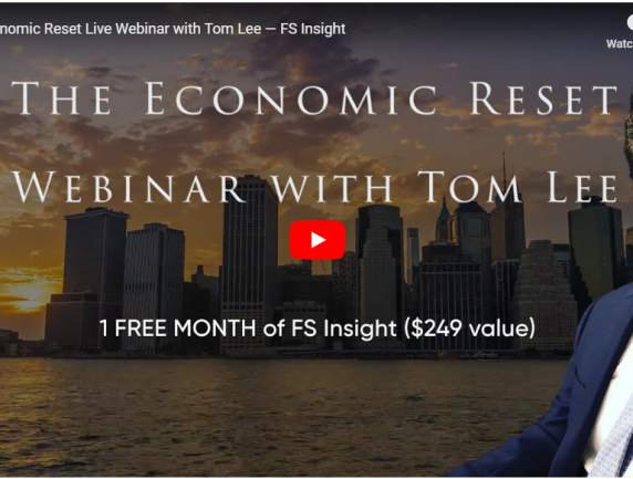 The Economic Reset Live Webinar with Tom Lee — FS Insight