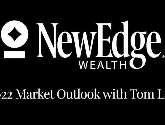 NewEdge Wealth | 2022 Market Outlook with Tom Lee and Rob Sechan
