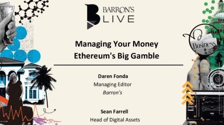 Sean Farrell on Barron's Live: Managing Your Money - Ethereum's Big Gamble