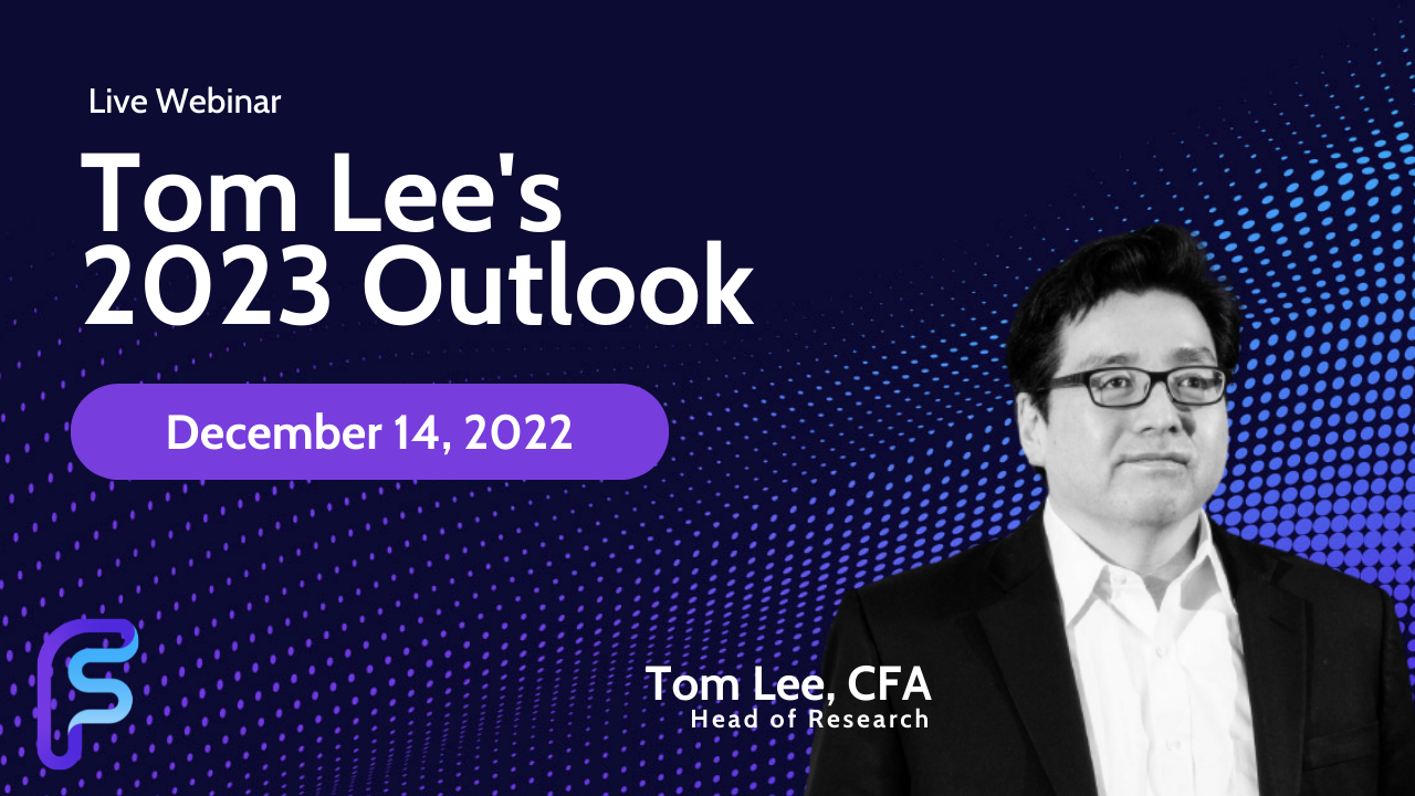 Tom Lee&#039;s 2023 Market Outlook - December 2022