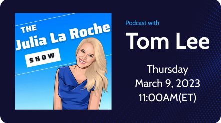 Podcast: Tom Lee on Why Stocks Are Already In A New Uptrend - The Julia LaRoche Show