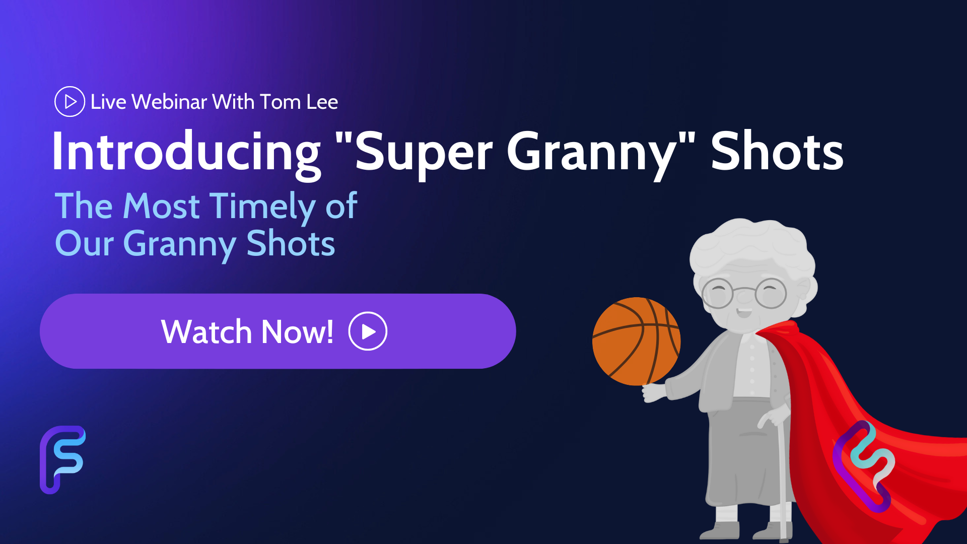 Introducing "Super Granny" Shots