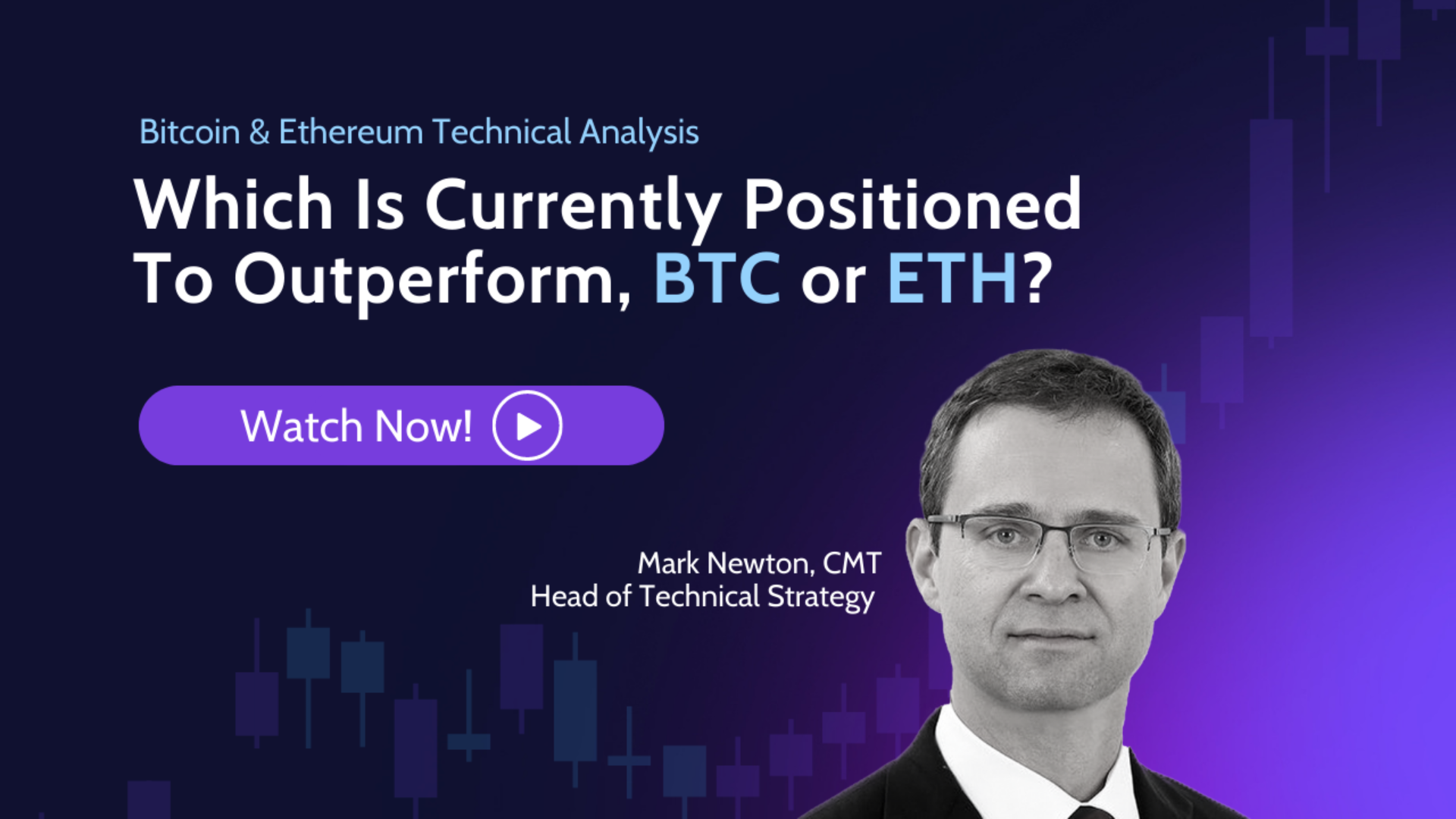 Mark Newton Provides In-Depth Technical Analysis on BTC and ETH