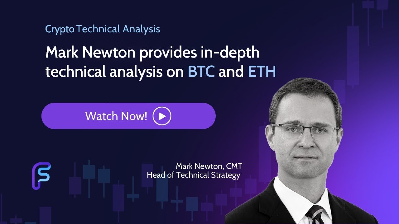 Mark Newton Provides In-Depth Technical Analysis on BTC and ETH - FS Insight