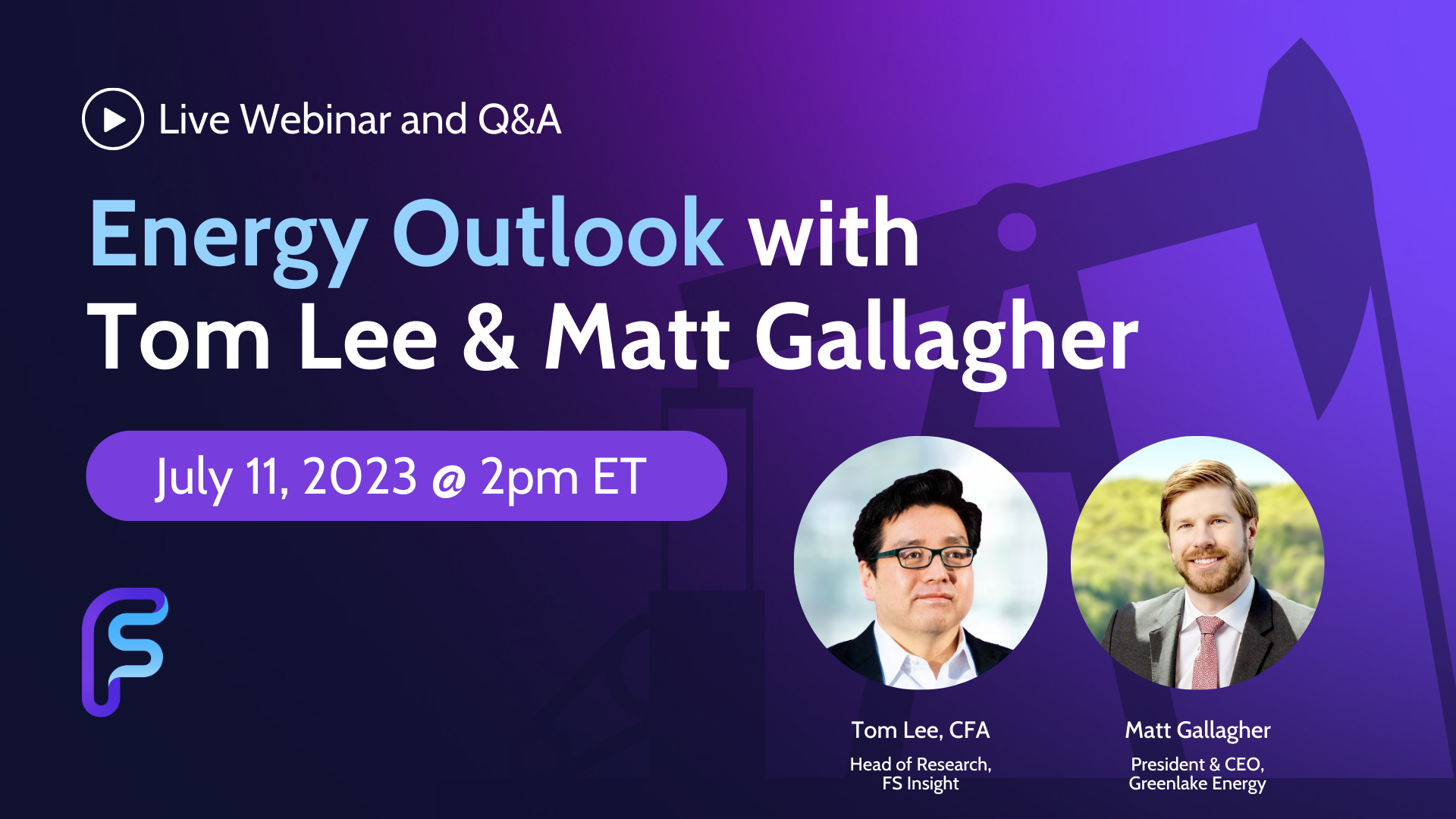 Energy Outlook Webinar with Tom Lee and Matt Gallagher - July 2023